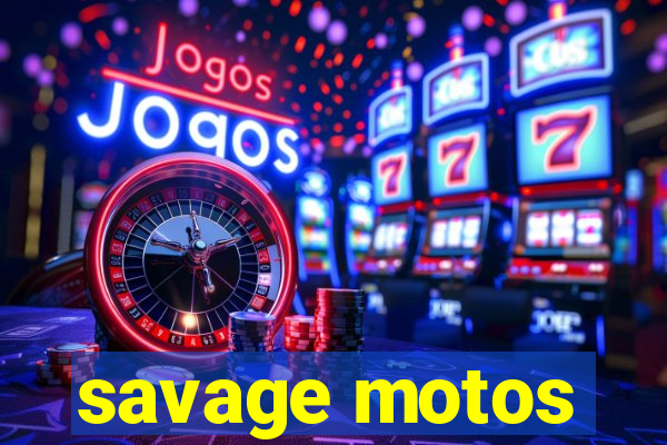 savage motos